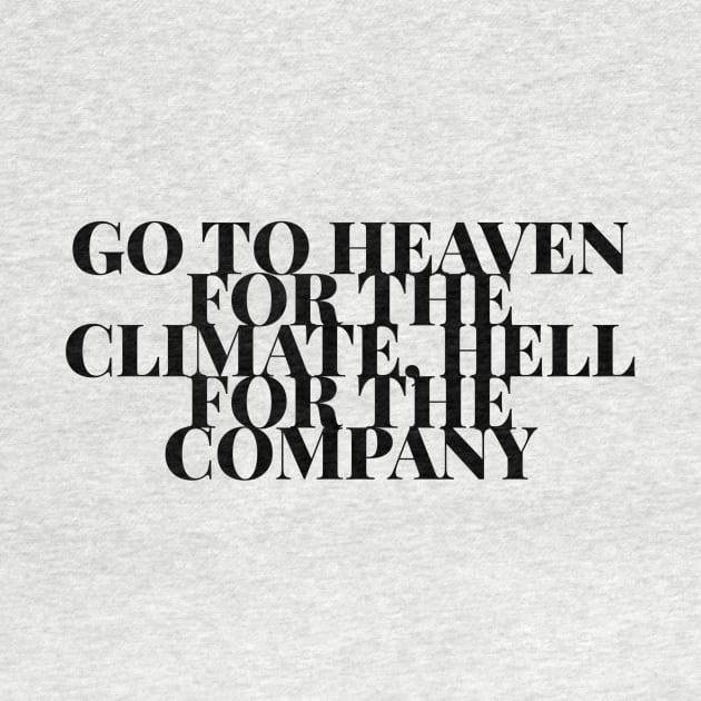 go to heaven for the climate hell for the company by GMAT